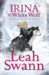 Irina and the White Wolf - Leah Swann