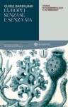 Europei senza se e senza ma: Storie di neandertaliani e di immigrati - Guido Barbujani