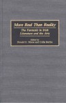 More Real Than Reality: The Fantastic in Irish Literature and the Arts - Donald E. Morse