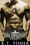 Rockstar Daddy - K.T. Fisher