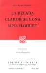 La Becada. Claror de Luna. Miss Harriet. (Sepan Cuantos, #423) - Guy de Maupassant