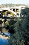 Colby and Me: Growing Up in the 50's - H.L. Wegley