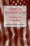 American Retrospectives - Stanley I. Kutler