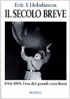 Il secolo breve. 1914-1991: l'era dei grandi cataclismi - Eric J. Hobsbawm, Brunello Lotti