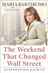 The Weekend That Changed Wall Street: An Eyewitness Account - Maria Bartiromo