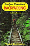 The Basic Essentials of Backpacking (The Basic Essentials Series) - Harry Roberts