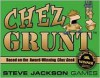 Chez Grunt - Alain H. Dawson, Steve Jackson