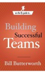 On-the-Fly Guide to...Building Successful Teams (On the Fly Guide To...) - Bill Butterworth