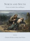 North and South: Essays on Gender, Race and Region - Christine Devine, Mary Ann Wilson