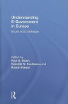 Understanding E-Government in Europe: Issues and Challenges - Paul G. Nixon, Vassiliki N. Koutrakou, Rajash Rawal