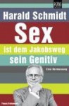 Sex ist dem Jakobsweg sein Genitiv. Eine Vermessung. Focus Kolumnen - Harald Schmidt