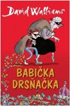 Babička drsňačka - David Walliams, Veronika Volhejnová