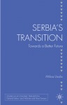 Serbia's Transition: Towards a Better Future - Milica Uvalić