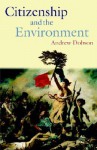 Citizenship and the Environment - Andrew Dobson