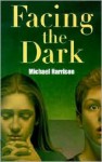 Facing the Dark - Michael Harrison