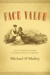 Face Value: The Entwined Histories of Money and Race in America - Michael O'Malley