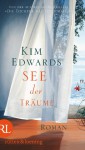 See der Träume: Roman (German Edition) - Kim Edwards, Gesine Schröder