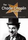 The Charlie Chaplin Handbook - Everything You Need to Know about Charlie Chaplin - Emily Smith