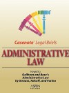 Administrative Law: Keyed to Strauss, Rakoff, Schotland & Farina (Gellhorn & Byse) (Casenote Legal Briefs) - Aspen Publishers