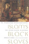 Islam's Black Slaves: The Other Black Diaspora - Ronald Segal