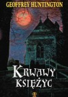 Krwawy księżyc (Ravenscliff, #3) - Geoffrey Huntington