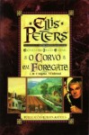 O Corvo em Foregate: Crónicas do Irmão Cadfael - Ellis Peters