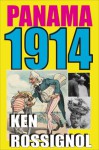 Panama 1914 - Ken Rossignol, Udo J. Keppler