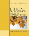 Ethical Decision Making in School Administration: Leadership as Moral Architecture - Paul A. Wagner, Douglas J. Simpson