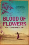 The Blood of Flowers - Anita Amirrezvani