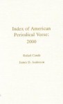 Index of American Periodical Verse 2000 - Rafael Catala, James D. Anderson