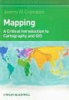 Mapping: A Critical Introduction to Cartography and GIS - Jeremy W. Crampton