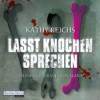 Lasst Knochen sprechen - Kathy Reichs