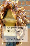 Scattered Together - Stephen Schwegler, Eirik Gumeny