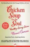 Chicken Soup for the Soul Healthy Living Series: Breast Cancer: Important Facts, Inspiring Stories - Jack Canfield, Mark Victor Hansen, Mary Olsen Kelly, Edward Creagan