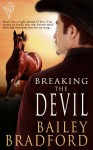 Breaking the Devil - Bailey Bradford