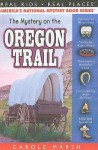 The Mystery on the Oregon Trail (Real Kids, Real Places) - Carole Marsh