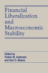 Financial Liberalization and Macroeconomic Stability - Andersen, Torben M. Andersen