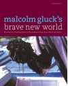 Malcolm Gluck's Brave New World: Why the Wines of Australia, California, New Zealand, and South Africa Taste the Way They Do - Malcolm Gluck