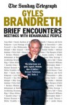 Brief Encounters (Updated Edition) Pb: Meetings With Remarkable People - Gyles Brandreth