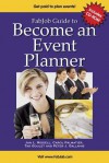 Fab Job Guide To Become An Event Planner: Discover How To Get Hired To Plan Parties, Meetings And Other Social Or Business Events (Fab Job Guides) - Jan Riddell, Peter J. Gallanis, Carol Palmatier