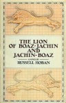 The Lion of Boaz-Jachin and Jachin-Boaz - Russell Hoban