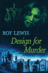 Design for Murder - Roy Lewis