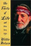 The Facts of Life: and Other Dirty Jokes - Willie Nelson, Larry McMurtry