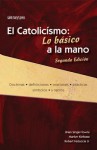 El Catolicismo: Lo Basico a la Mano, Segunda Edicion: Catholic Quick View, Second Edition (Spanish Version) - Brian Singer-Towns