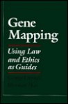 Gene Mapping: Using Law and Ethics as Guides - George J. Annas