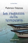 La ragazza della tempesta - Fabrizio Valenza