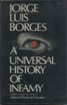 A Universal History of Infamy - Jorge Luis Borges, Norman Thomas di Giovanni