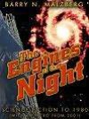 The Engines of the Night: Science Fiction in the Eighties - Barry N. Malzberg, Lawrence Ratzkin