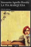 La Tia Marquesa/ Aunt Marchioness (Andanzas / Adventures) (Spanish Edition) - Simonetta Agnello Hornby