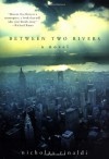 Between Two Rivers: A Novel - Nicholas Rinaldi